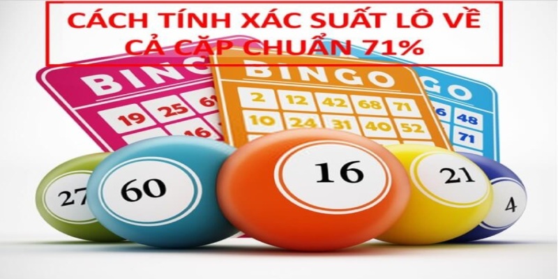 Xác Suất Lô Về Cả Cặp Để Chọn Được Cặp Lô Dễ Trúng Nhất