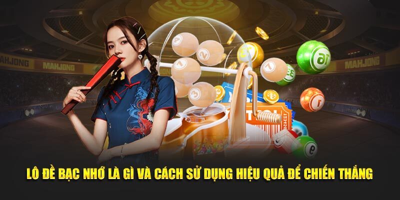 Lô Đề Bạc Nhớ 2024 Và Nguyên Lý Soi Cầu Mang Tỷ Lệ Thắng Cao