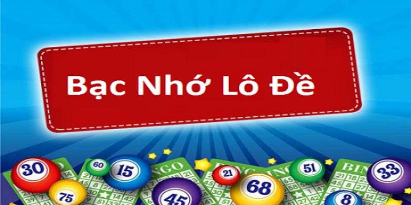 Bạc Nhớ MN 2024 - Cách Soi Cầu Cực Chuẩn Giúp Bạn Thắng Lớn