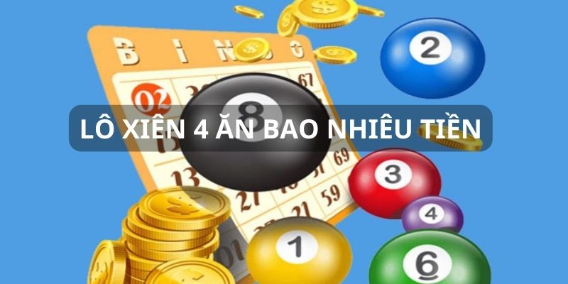 Bí quyết chơi lô xiên 4 ăn bao nhiêu hiệu quả