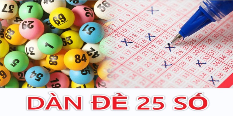Bí Quyết Xây Dựng Dàn Đề 25 Số Bất Bại Tại Lô Đề Online