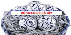 Bóng Lô Đề Là Gì? Tìm Hiểu Khái Niệm Này Cùng Xosocamau