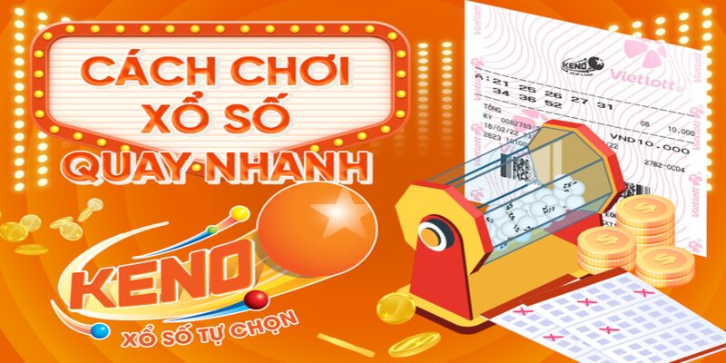 Các quy định và cách chơi xổ số Keno là gì