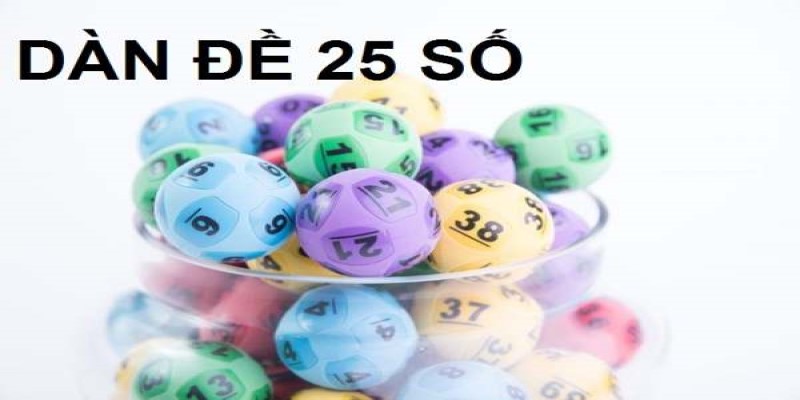 Cách bắt dàn đề 25 số bất bại nhanh và hiệu quả