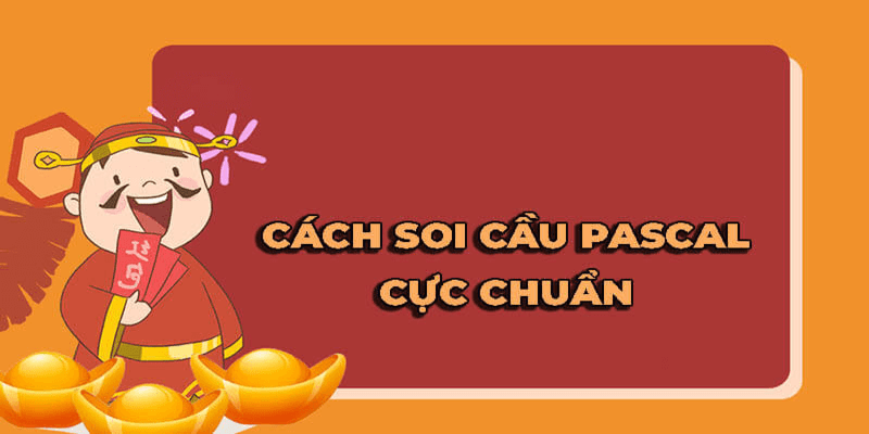 Cách soi cầu Pascal chuẩn chuyên gia cho tân binh
