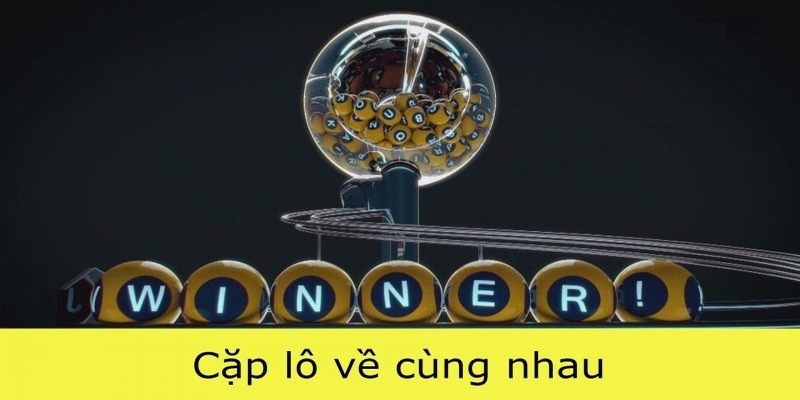 Cầu Kèo XSMB - Bỏ Túi Cặp Lô Hay Về Cùng Nhau Chuẩn Nhất