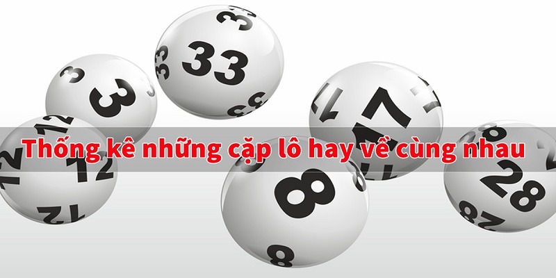 Cầu lô đề chính xác hay về cùng trong cầu kèo XSMB