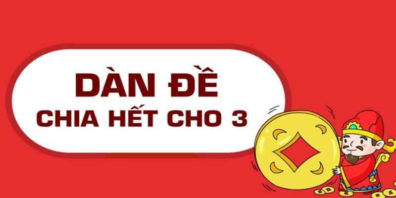 Dàn đề chia hết cho 3 có bao nhiêu con?
