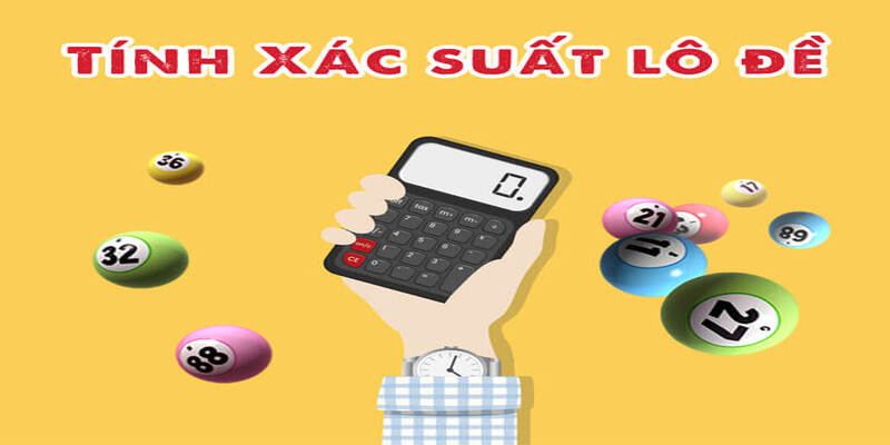 Hiểu chi tiết về xác suất lô về cả cặp