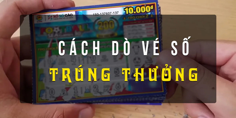 Hướng dẫn cách dò vé xổ số miền Bắc