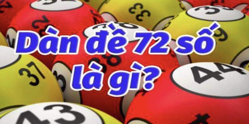 Khám Phá Phương Pháp Xây Dàn Đề 72 Số Bất Bại Cả Tuần