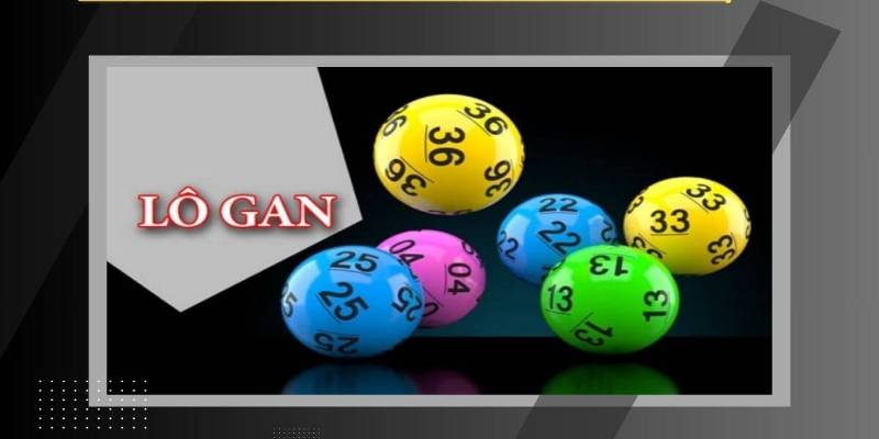 Lô Gan Là Gì? Chiến Lược Tham Gia Hiệu Quả Dành Cho Tân Thủ