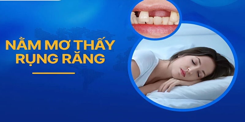 Mơ rụng răng cửa - Nằm mơ rụng răng đánh con gì
