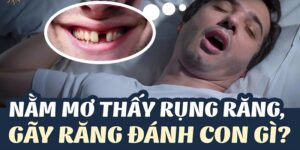 Nằm mơ rụng răng đánh con gì - Luận giải con số may mắn
