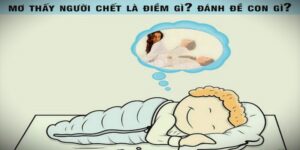 Nằm mơ thấy người chết đánh con gì để đếm tiền mỏi tay