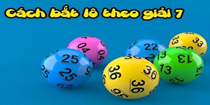 Những cách bắt lô giải 7 đạt chuẩn 100% từ cao thủ