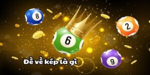 Tìm Hiểu Bộ Đề Về Sát Kép Và Cách Bắt Đề Cực Chuẩn
