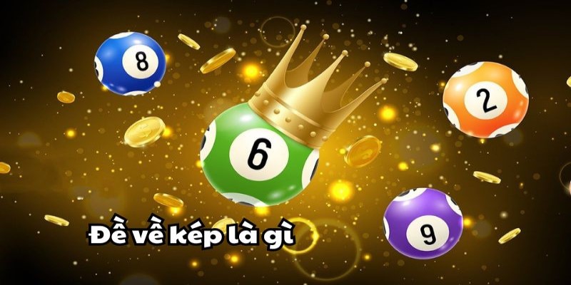 Tìm Hiểu Bộ Đề Về Sát Kép Và Cách Bắt Đề Cực Chuẩn