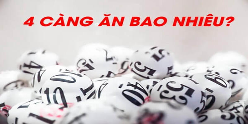 Tổng Hợp Cách Tính Đề 4 Càng Ăn Bao Nhiêu Tại Xosocamau